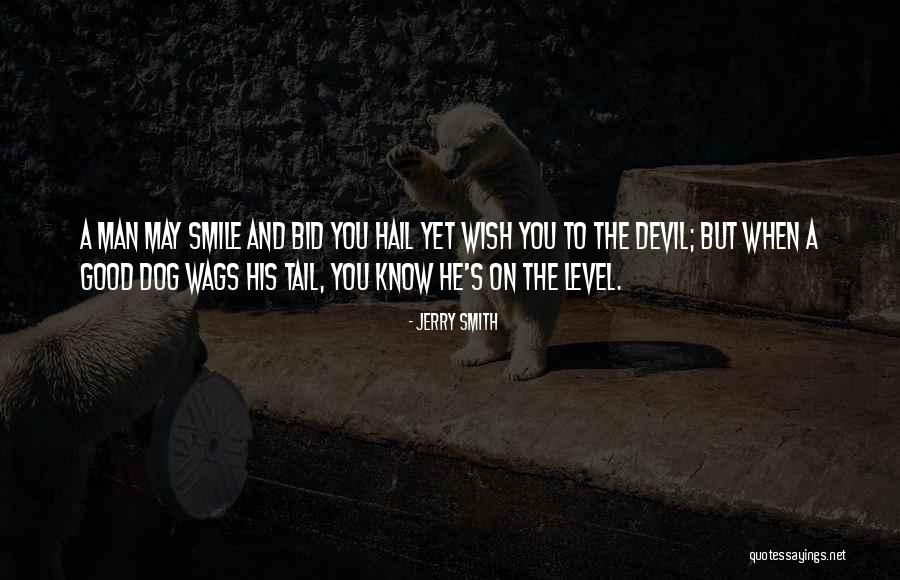 Man And His Dog Quotes By Jerry Smith Man And His Dog Quotes By Jerry Smith