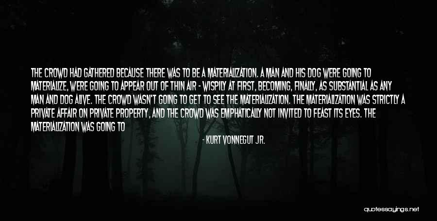 Man And His Dog Quotes By Kurt Vonnegut Jr. Man And His Dog Quotes By Kurt Vonnegut Jr.