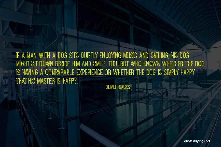 Man And His Dog Quotes By Oliver Sacks Man And His Dog Quotes By Oliver Sacks