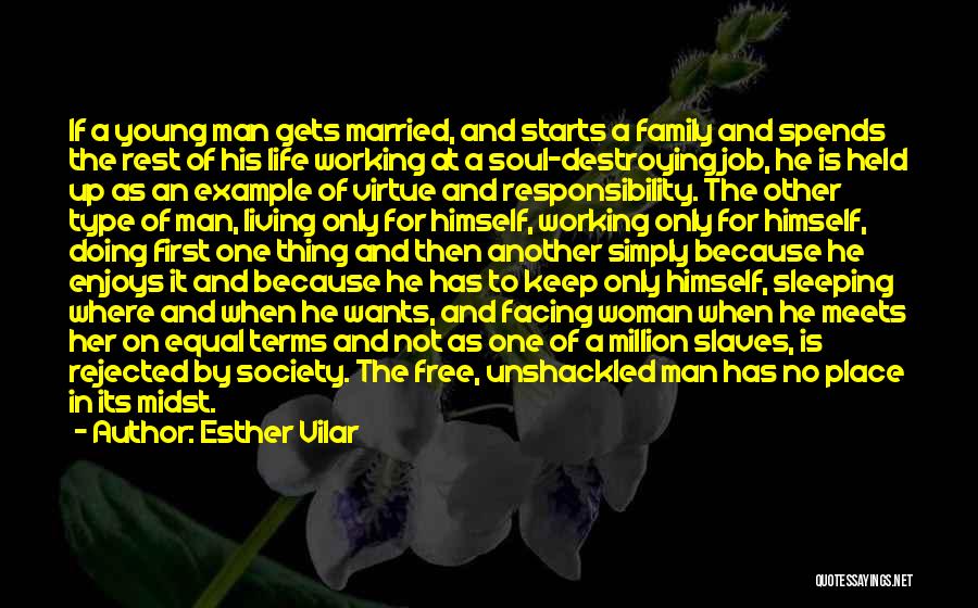 Man And His Family Quotes By Esther Vilar