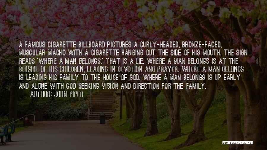 Man And His Family Quotes By John Piper