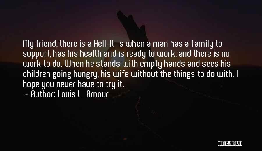 Man And His Family Quotes By Louis L'Amour