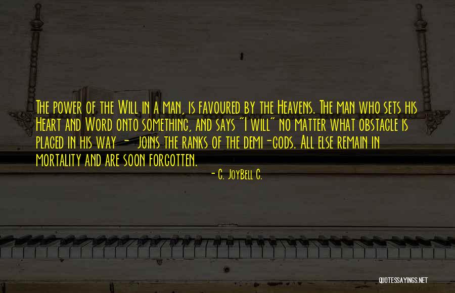 Man And His Gods Quotes By C. JoyBell C. Man And His Gods Quotes By C. JoyBell C.