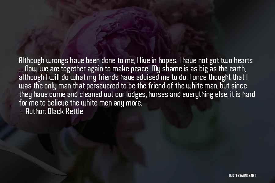 Man And Horse Quotes By Black Kettle