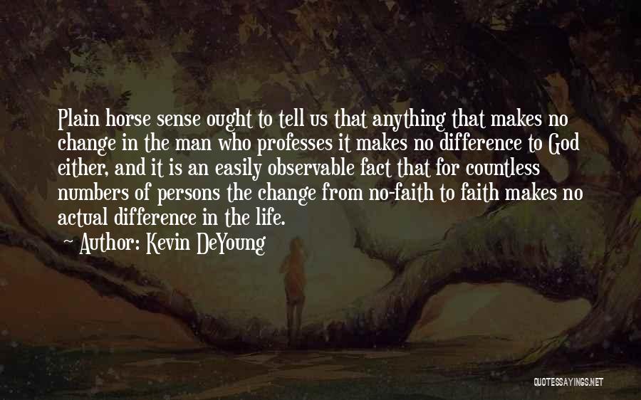 Man And Horse Quotes By Kevin DeYoung
