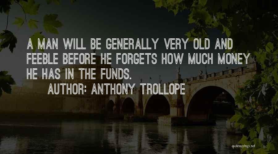 Man And Money Quotes By Anthony Trollope