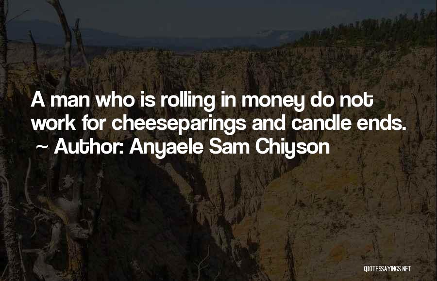 Man And Money Quotes By Anyaele Sam Chiyson