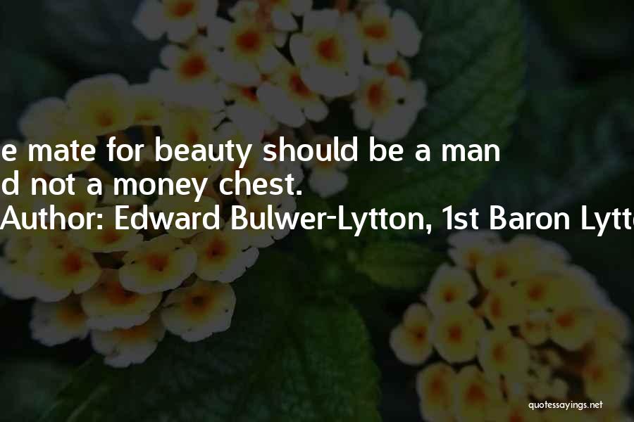 Man And Money Quotes By Edward Bulwer-Lytton, 1st Baron Lytton