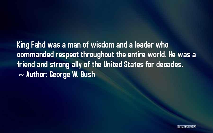 Man And Respect Quotes By George W. Bush