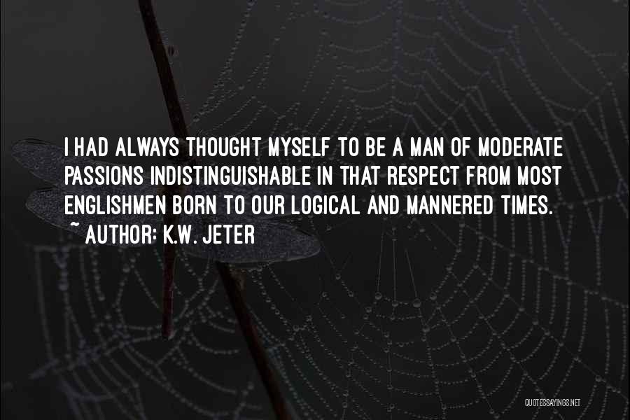 Man And Respect Quotes By K.W. Jeter