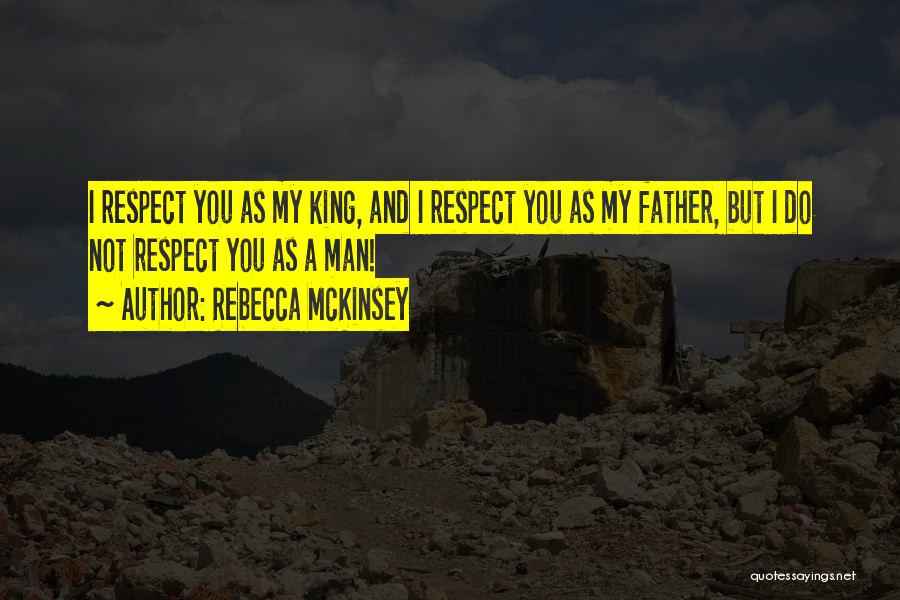 Man And Respect Quotes By Rebecca McKinsey