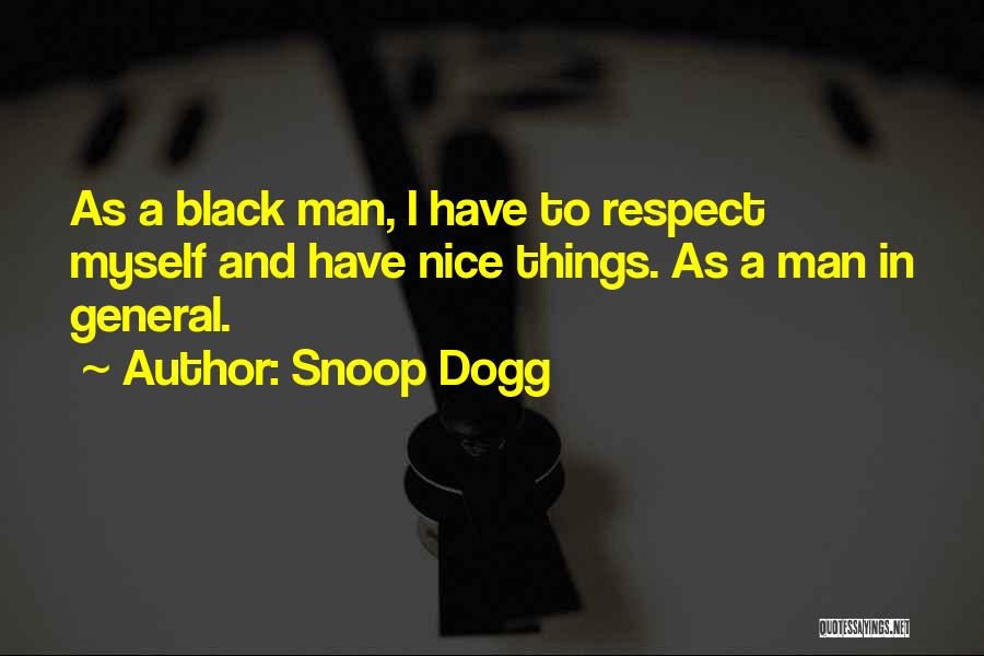 Man And Respect Quotes By Snoop Dogg