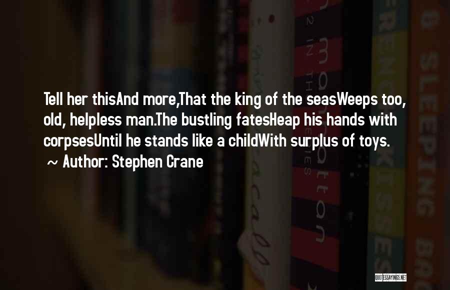 Man And The Sea Quotes By Stephen Crane