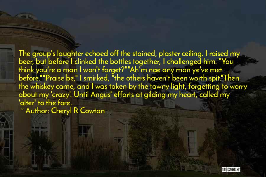 Man And Whiskey Quotes By Cheryl R Cowtan