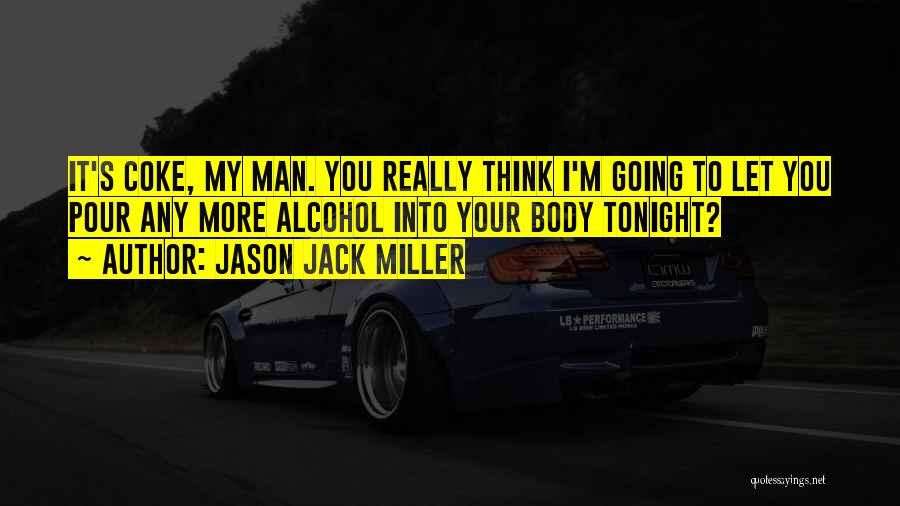 Man And Whiskey Quotes By Jason Jack Miller