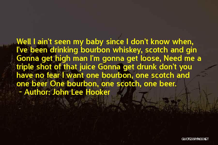 Man And Whiskey Quotes By John Lee Hooker