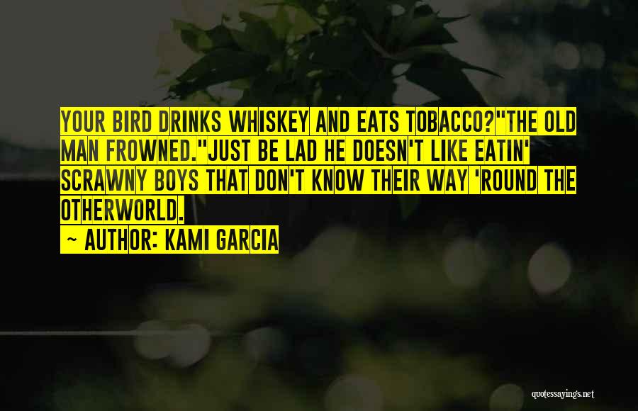 Man And Whiskey Quotes By Kami Garcia