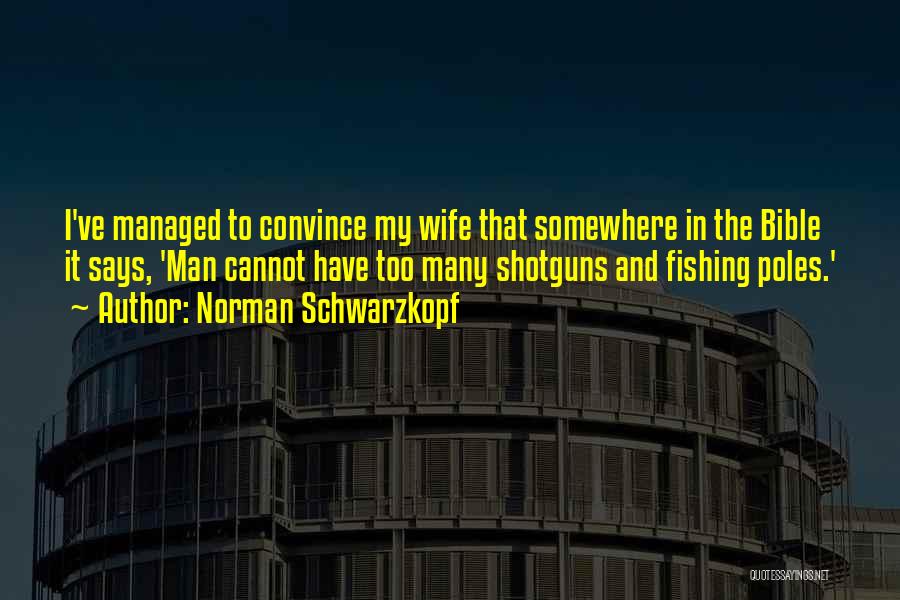 Man And Wife Bible Quotes By Norman Schwarzkopf