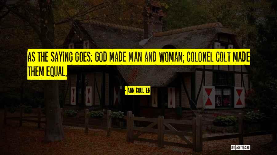 Man And Woman Equal Quotes By Ann Coulter Man And Woman Equal Quotes By Ann Coulter
