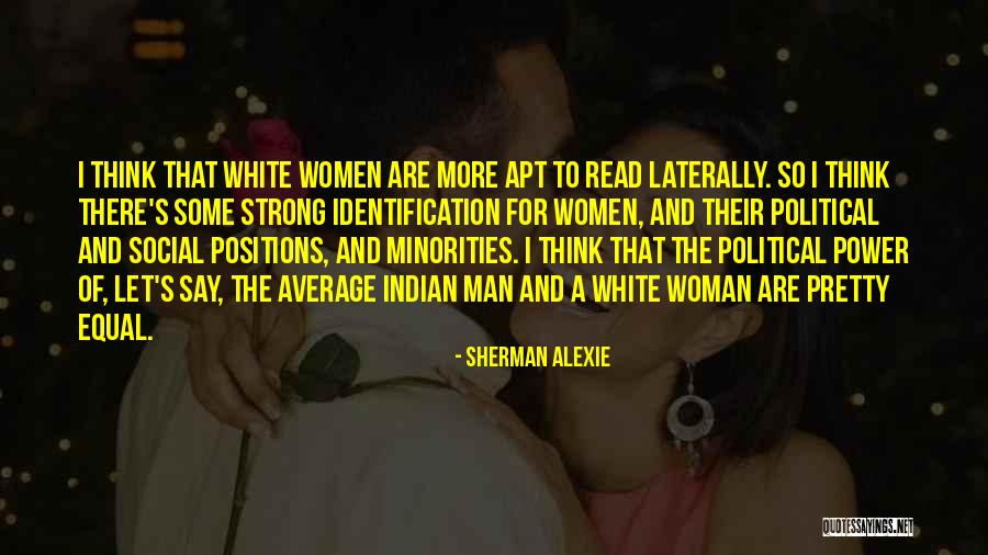 Man And Woman Equal Quotes By Sherman Alexie Man And Woman Equal Quotes By Sherman Alexie