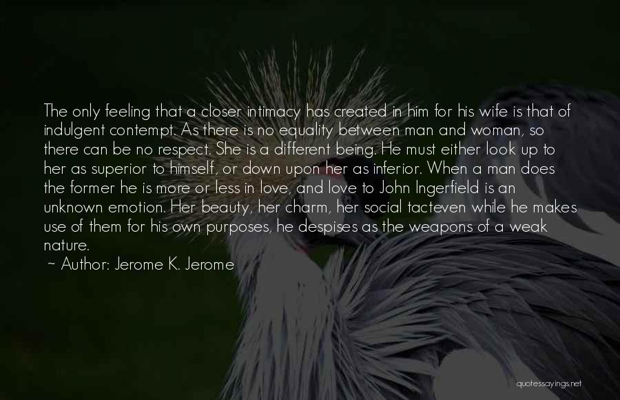 Man And Woman Equality Quotes By Jerome K. Jerome