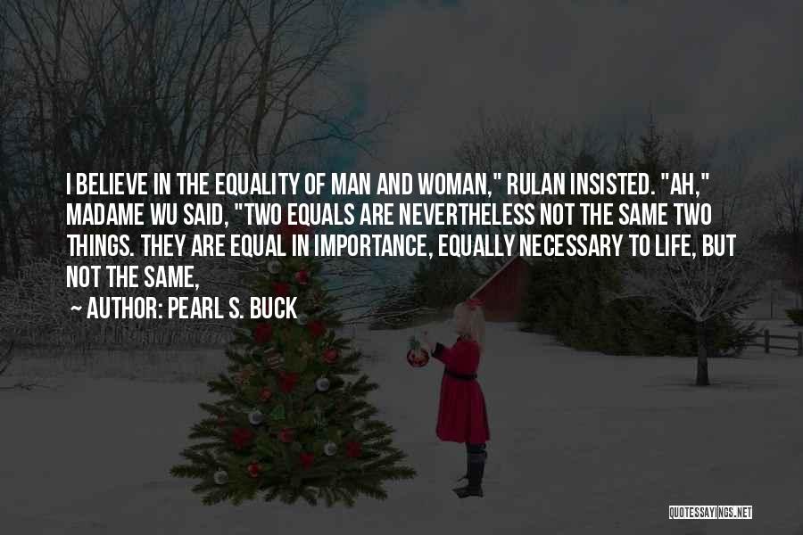 Man And Woman Equality Quotes By Pearl S. Buck