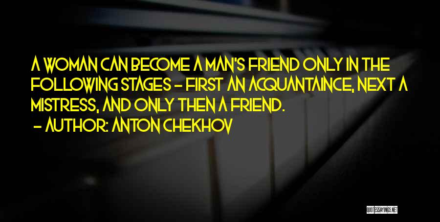 Man And Woman Friend Quotes By Anton Chekhov