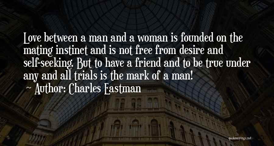 Man And Woman Friend Quotes By Charles Eastman