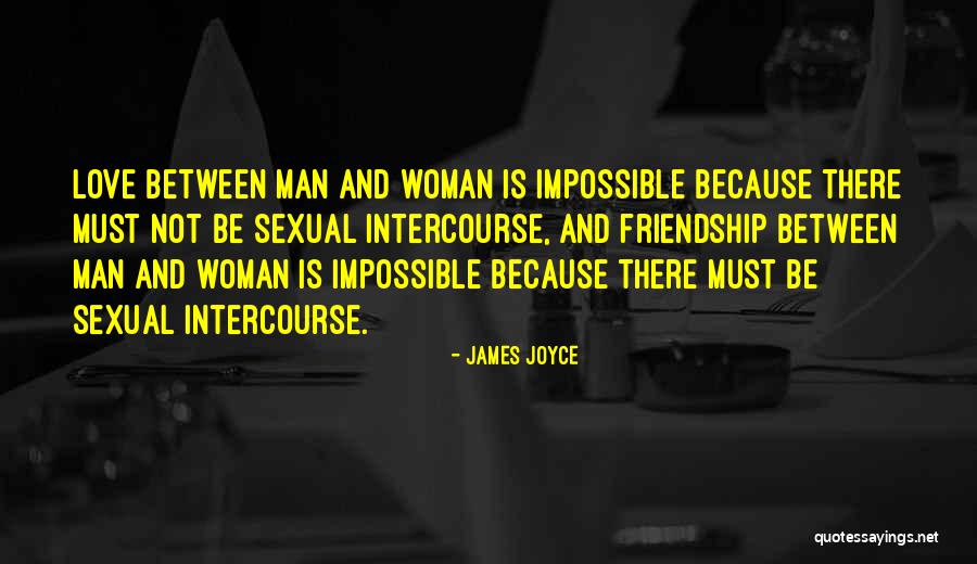 Man And Woman Friendship Quotes By James Joyce