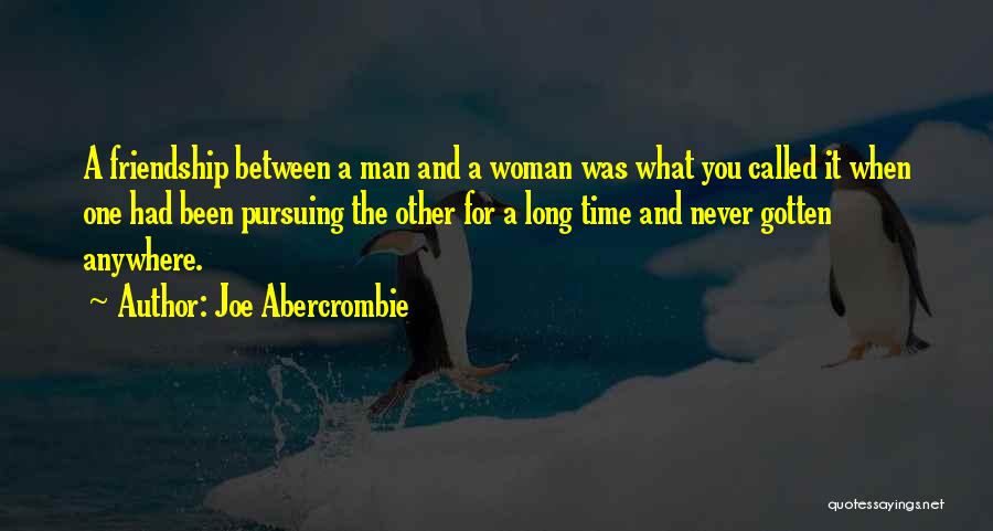 Man And Woman Friendship Quotes By Joe Abercrombie