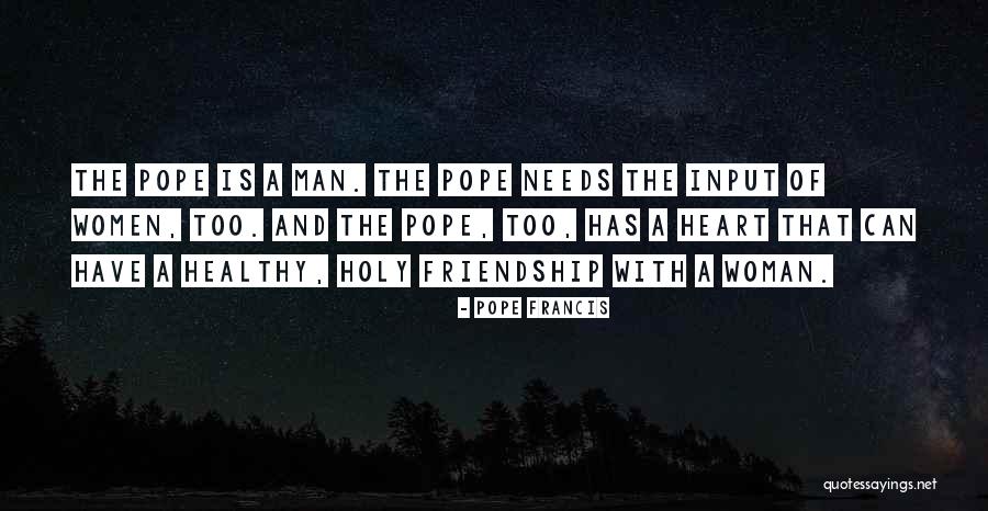 Man And Woman Friendship Quotes By Pope Francis