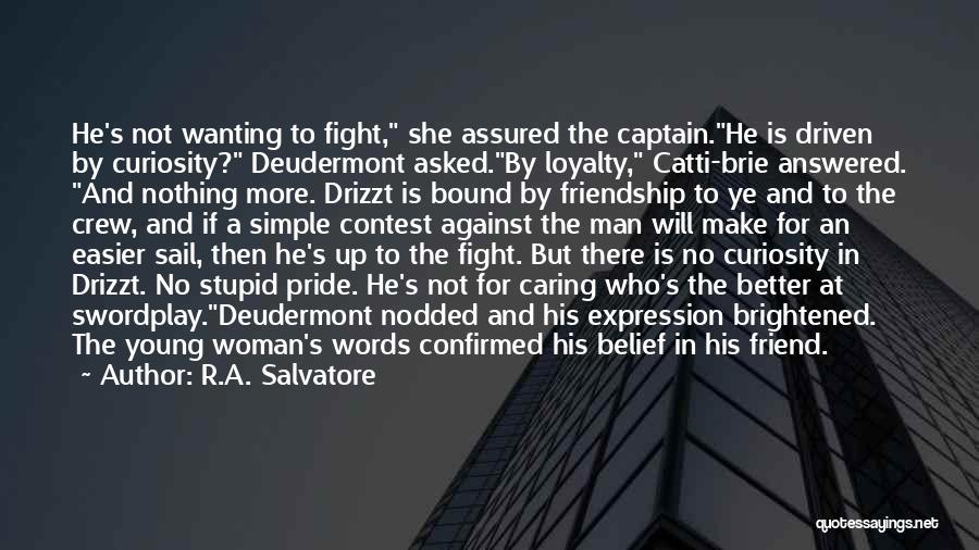 Man And Woman Friendship Quotes By R.A. Salvatore