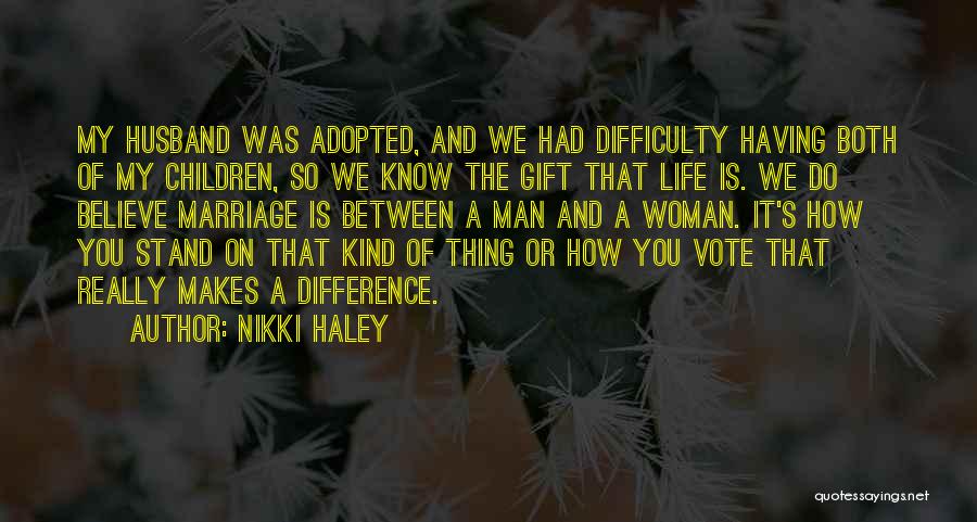 Man And Woman Life Quotes By Nikki Haley