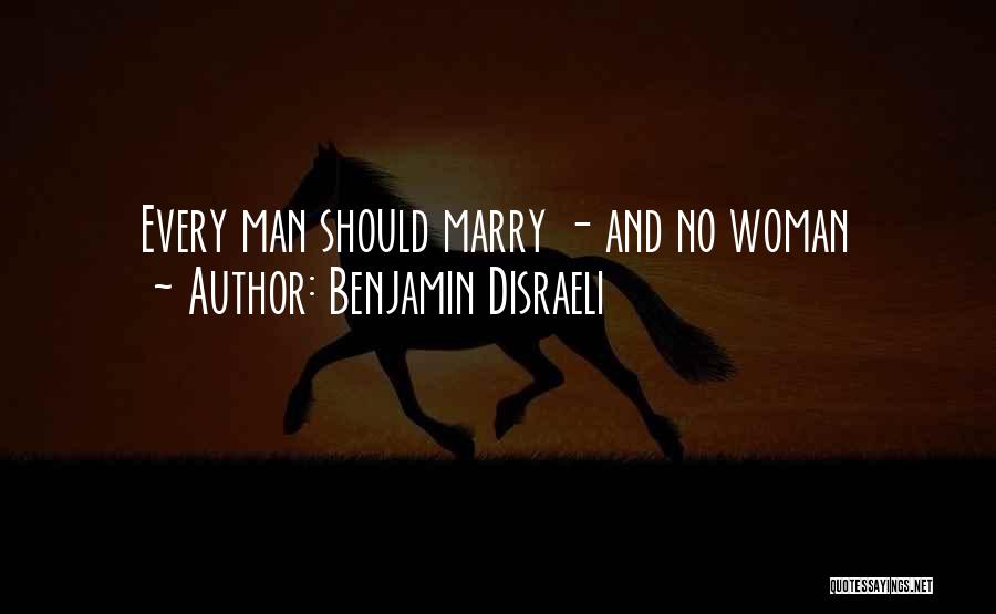 Man And Woman Marriage Quotes By Benjamin Disraeli