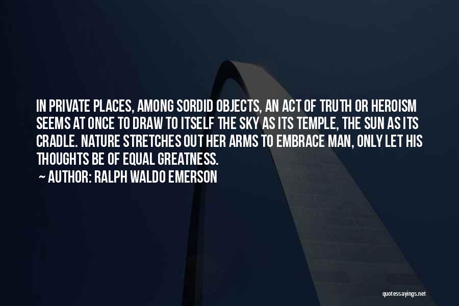 Man At Arms Quotes By Ralph Waldo Emerson