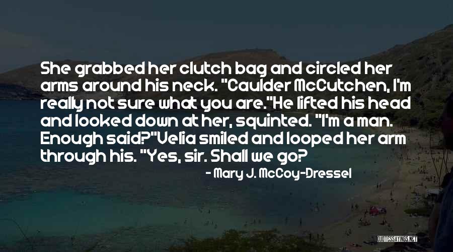 Man Bag Quotes By Mary J. McCoy-Dressel Man Bag Quotes By Mary J. McCoy-Dressel