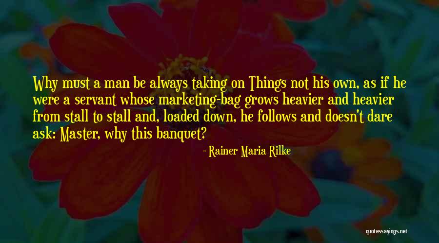 Man Bag Quotes By Rainer Maria Rilke Man Bag Quotes By Rainer Maria Rilke