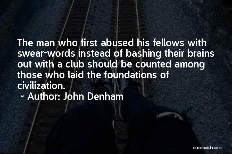 Man Bashing Quotes By John Denham