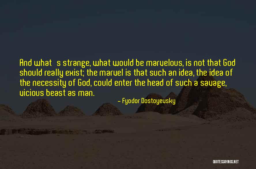 Man Beast Marvel Quotes By Fyodor Dostoyevsky Man Beast Marvel Quotes By Fyodor Dostoyevsky