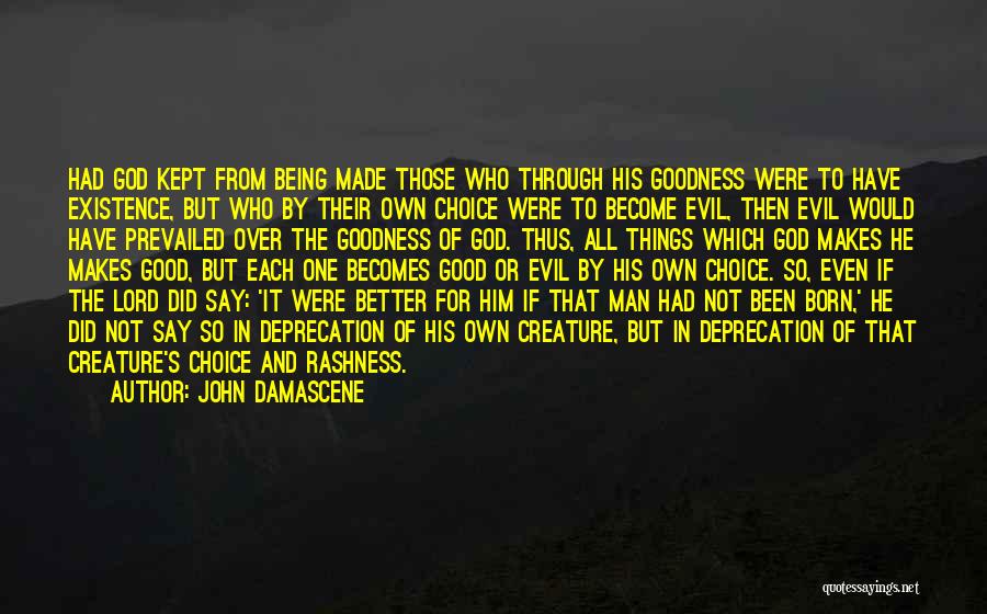 Man Being Born Evil Quotes By John Damascene