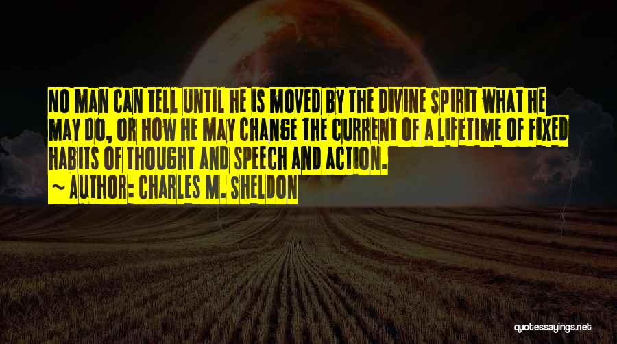 Man Can Change Quotes By Charles M. Sheldon
