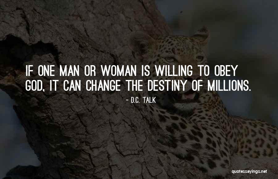 Man Can Change Quotes By D.C. Talk Man Can Change Quotes By D.C. Talk
