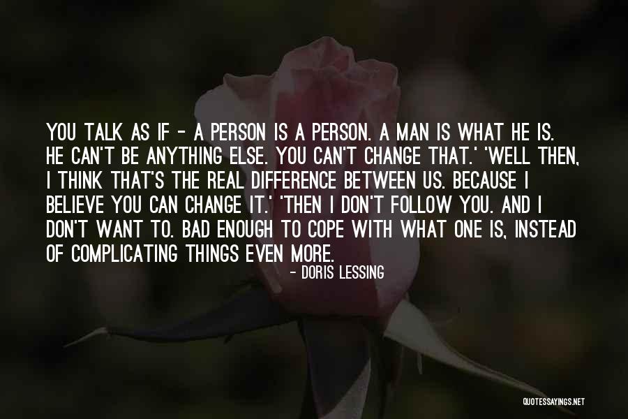 Man Can Change Quotes By Doris Lessing