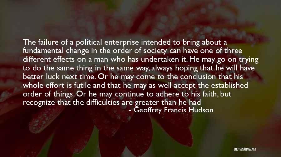 Man Can Change Quotes By Geoffrey Francis Hudson Man Can Change Quotes By Geoffrey Francis Hudson