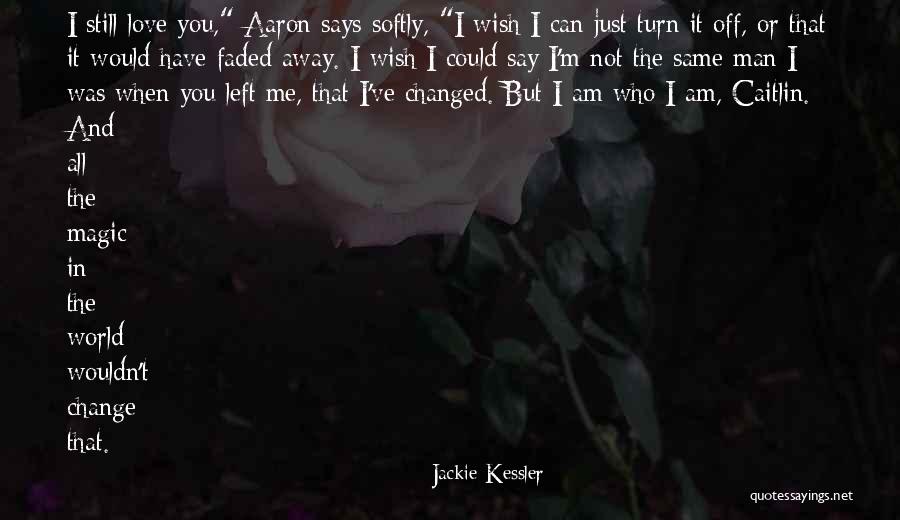 Man Can Change Quotes By Jackie Kessler Man Can Change Quotes By Jackie Kessler