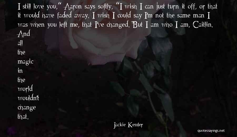 Man Can Change Quotes By Jackie Kessler