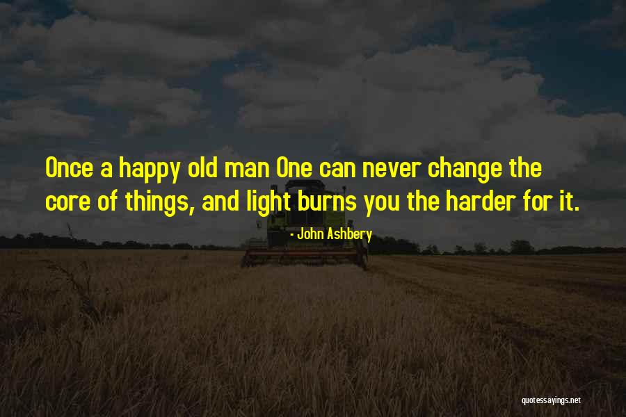 Man Can Change Quotes By John Ashbery Man Can Change Quotes By John Ashbery