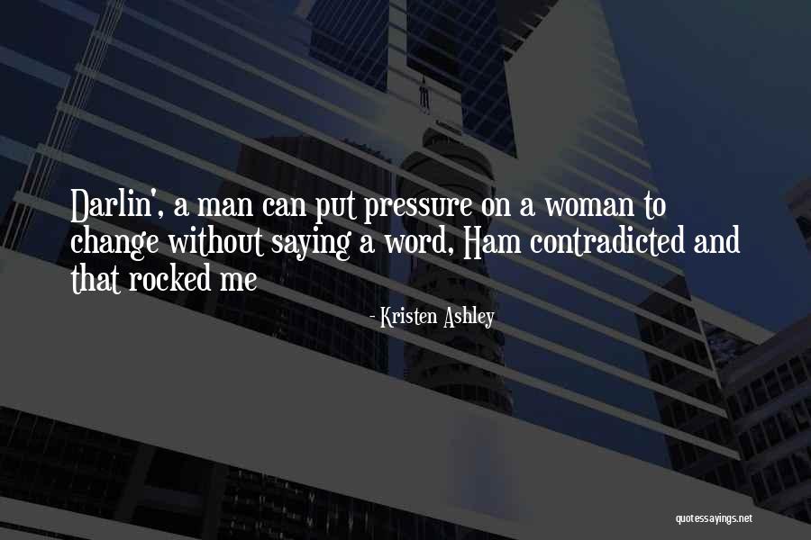 Man Can Change Quotes By Kristen Ashley Man Can Change Quotes By Kristen Ashley