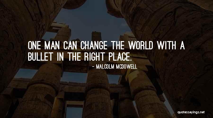 Man Can Change Quotes By Malcolm McDowell