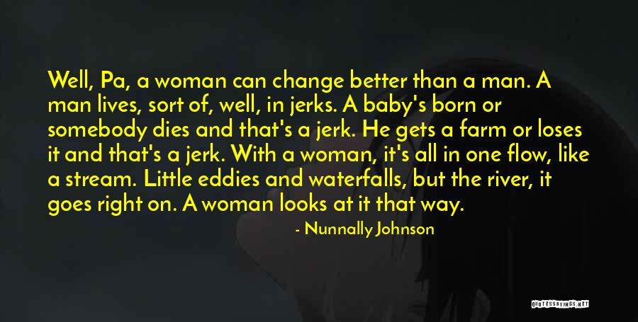 Man Can Change Quotes By Nunnally Johnson Man Can Change Quotes By Nunnally Johnson
